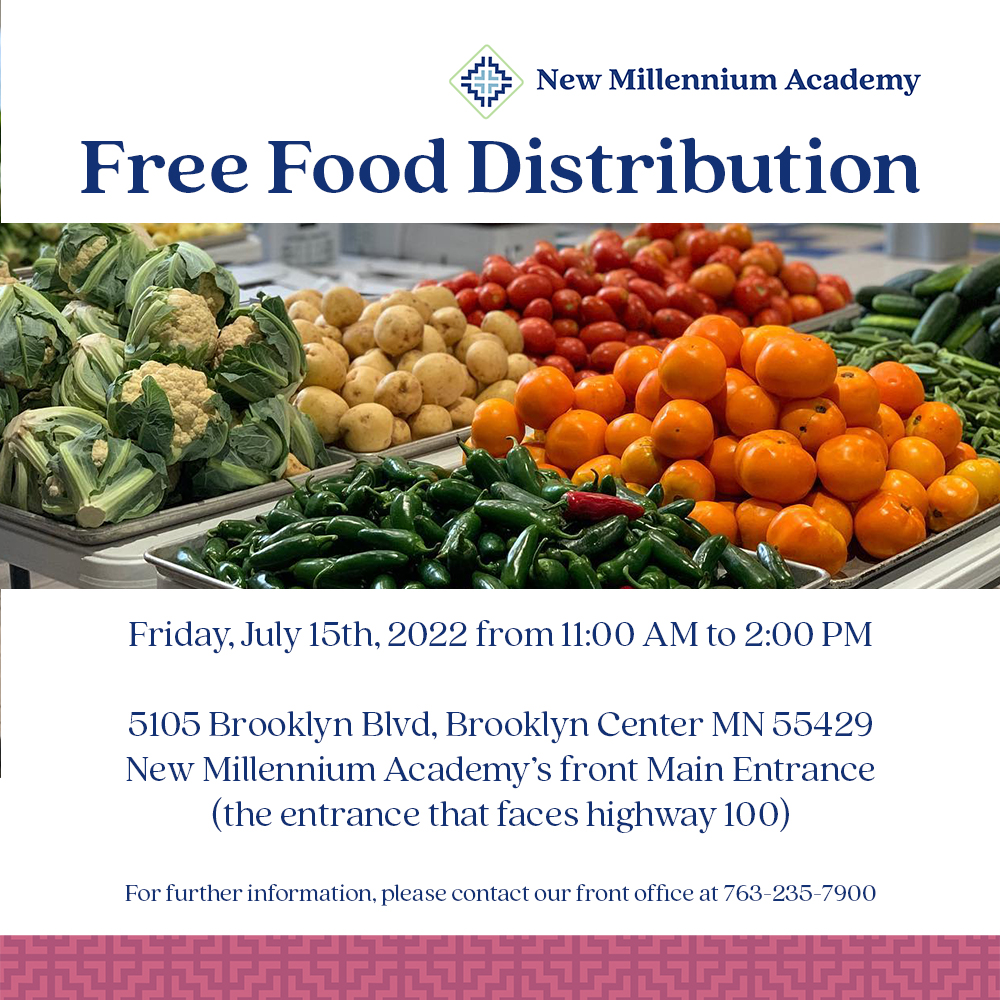 Flier that displays an image of fresh produce with the words "Free Door Distribution" on "Friday July 15th 2022 from 11 AM to 2 PM at 5105 Brooklyn Blvd Brooklyn Center MN 55429 (New Millennium Academy). For further information, please contact our front office at 763-235-7900. 